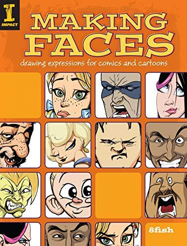 [Making Faces: Drawing Expressions For Comics And Cartoons] [By: 8fish] [July, 2008]