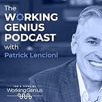 Cover of The Working Genius Podcast with Patrick Lencioni