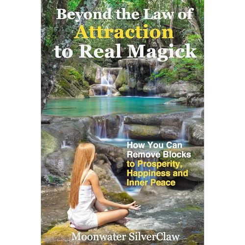 Beyond the Law of Attraction to Real Magic by Moonwater SilverClaw episode artwork