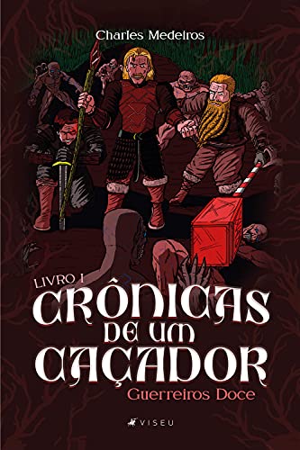 Crônicas de um caçador: Guerreiros Doce, Livro I - Medeiros, Charles