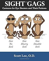 Sight Gags: Cartoons for Eye Doctors and Their Patients 1419653083 Book Cover