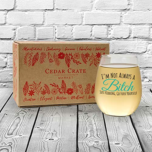I'm Not Always - Funny Wine Glasses For Women, Cute Wine Glass For Best Friend Gift, Funny Gift For Her, Stemless 15Oz, Gift Box, Birthday Gifts For Women Or Men, Unique, For Girlfriend, Sister, Bff #TOP1