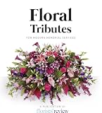 Floral Tributes: For Modern Memorial Services