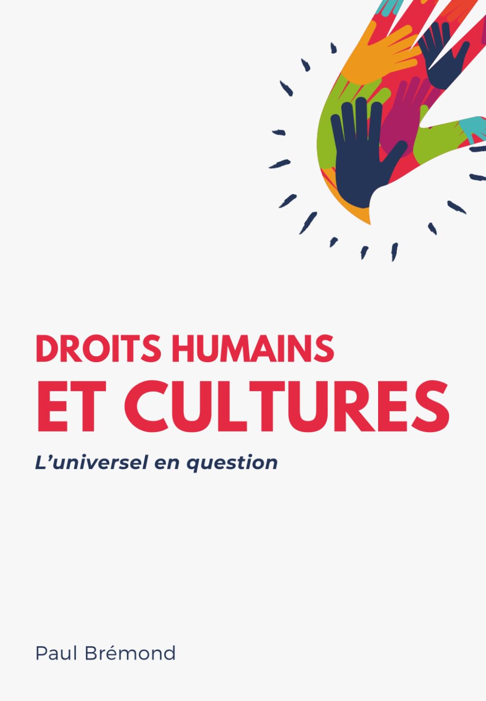 DROITS HUMAINS ET CULTURES: L’universel en question