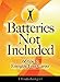 Batteries Not Included