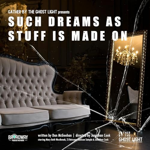 SUCH DREAMS AS STUFF IS MADE ON