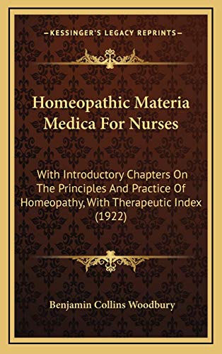 Homeopathic Materia Medica For Nurses: With Introductory Chapters On The Principles And Practice Of Homeopathy, With Therapeutic Index (1922)