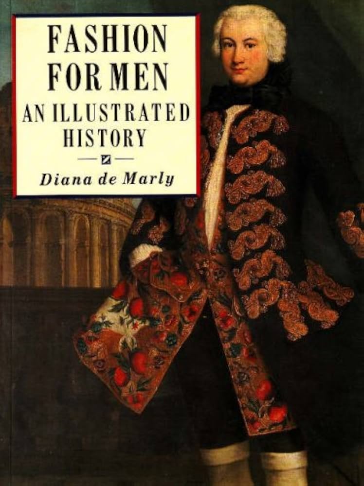 Fashion for Men: An Illustrated History: De Marly, Diana