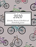 2020 Calendar Planner and Gratitud and Productivity Journal Vol. I : Bicycle-Themed Goal Setting and Tracking Planner with Monthly, Weekly and Daily View Between January to March XL 1676616799 Book Cover