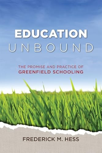 Education Unbound: The Promise and Practice of Greenfield Schooling (English Edition)