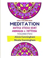 Meditation Sisters Stress Relief Mandalas & Patterns: An Adult Coloring Book 1516920058 Book Cover