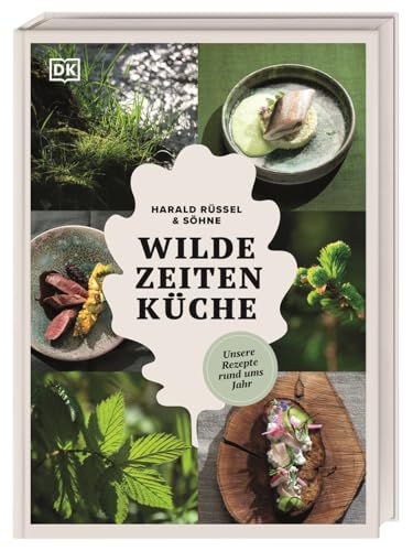 Wilde Zeiten Küche: Unsere Rezepte rund ums Jahr. Wilde Genussrezepte ...