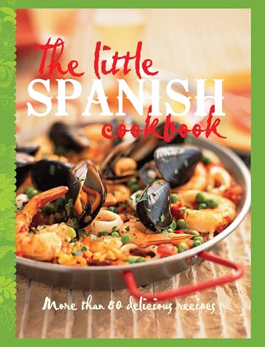 The Little Spanish Cookbook: More Than 80 Tempting Recipes (The Little Cookbook)
