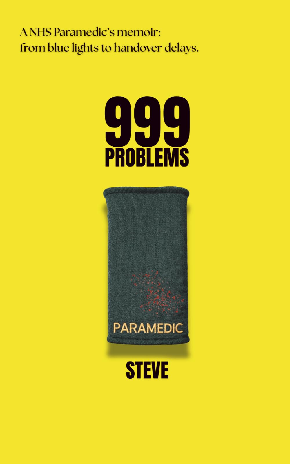 999 Problems: An NHS Paramedic's Memoir