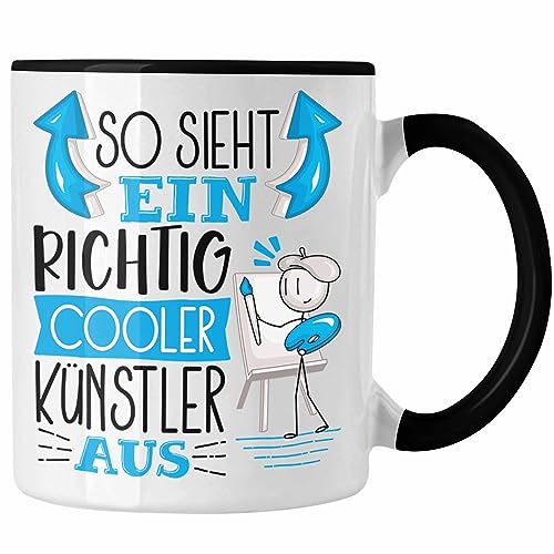 Trendation - Künstler Tasse Geschenk So Sieht Ein RIchtig Cooler Künstler Aus Geschenkidee Lustiger Spruch Geburtstag Becher Kaffeetasse (Schwarz)