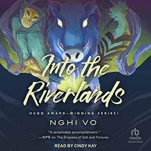 Into the Riverlands Audiobook by Nghi Vo Podcast Por  arte de portada