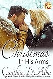 Christmas in His Arms: A Dallas Debutante/Reunited Lovers/Christmas Story (Dallas Debutantes)