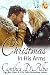 Christmas in His Arms: A Dallas Debutante/Reunited Lovers/Christmas Story (Dallas Debutantes)