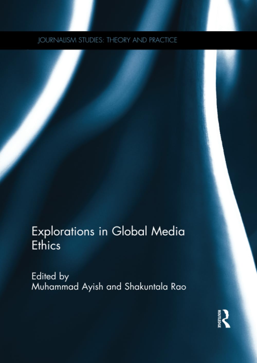 Buy Explorations in Global Media Ethics (Journalism Studies: Theory and Practice) — BookShops.in