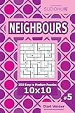 Sudoku Neighbours - 200 Easy to Medium Puzzles 10x10 (Volume 5)