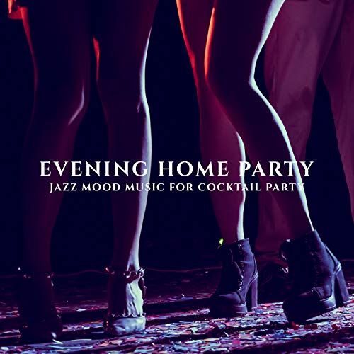 Play Evening Home Party Jazz Mood Music for Cocktail Party by Little