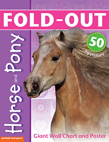 Fold-Out Horse and Pony: Giant Wall Chart and Poster + 50 Big Horse & Pony Stickers (Fold-Out Poster Sticker Books for 6+)