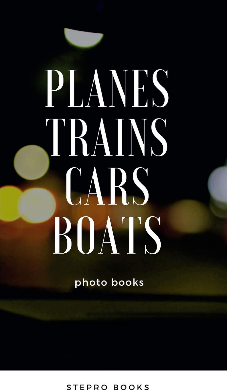 Planes Trains Cars Boats