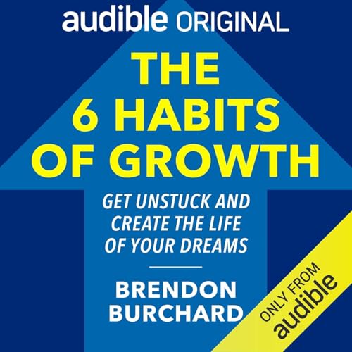 Page de couverture de The 6 Habits of Growth by Brendon Burchard, Book Summary, Podcast, English