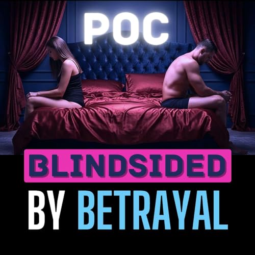 Blindsided by Betrayal - Have you just found out about the affair?