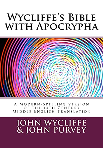 Wycliffe's Bible with Apocrypha: A Modern-Spelling Version of the 14th Century Middle English Translation