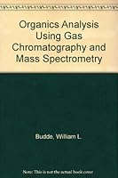 Organics analysis using gas chromatography/mass spectrometry: A techniques & procedures manual 0250403188 Book Cover
