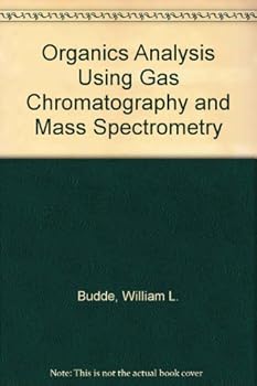 Organics analysis using gas chromatography/mass spectrometry: A techniques & procedures manual