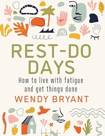 Rest-Do Days: How to live with fatigue and get things done-Wow! eBook