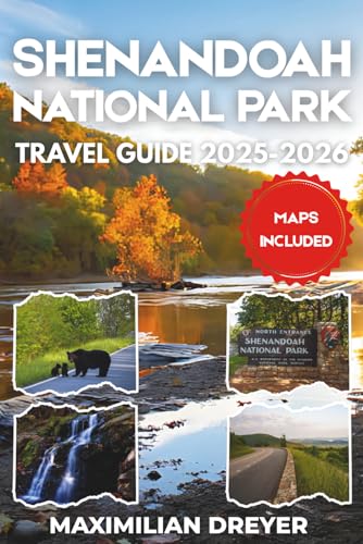 Shenandoah National Park Travel Guide 2025-2026 (FULL COLOR): Summits and Sunsets | Conquering Old Rag, Stargazing and Seasonal Wonders