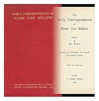 The Early Correspondence of Hans Von Bulow, Edited by His Widow; Selected and Translated Into English by Constance Bache B0026QSU4E Book Cover