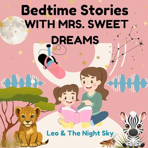 『Mrs. Sweet Dreams: Leo the Lion - Guided Meditation Bedtime Story for Children』のカバーアート
