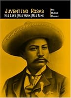 Juventino Rosas: His Life, His Work, His Time 0899900976 Book Cover