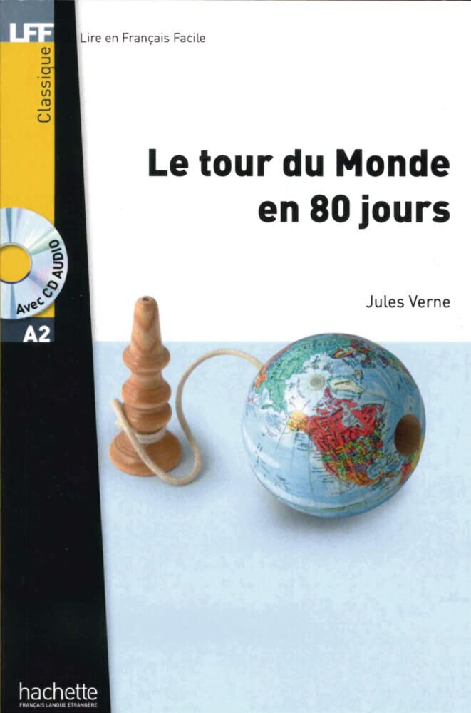 Niveau A2: Le tour du Monde en 80 jours: Lecture + Audio-CD (LFF - Lire en Francais Facile)