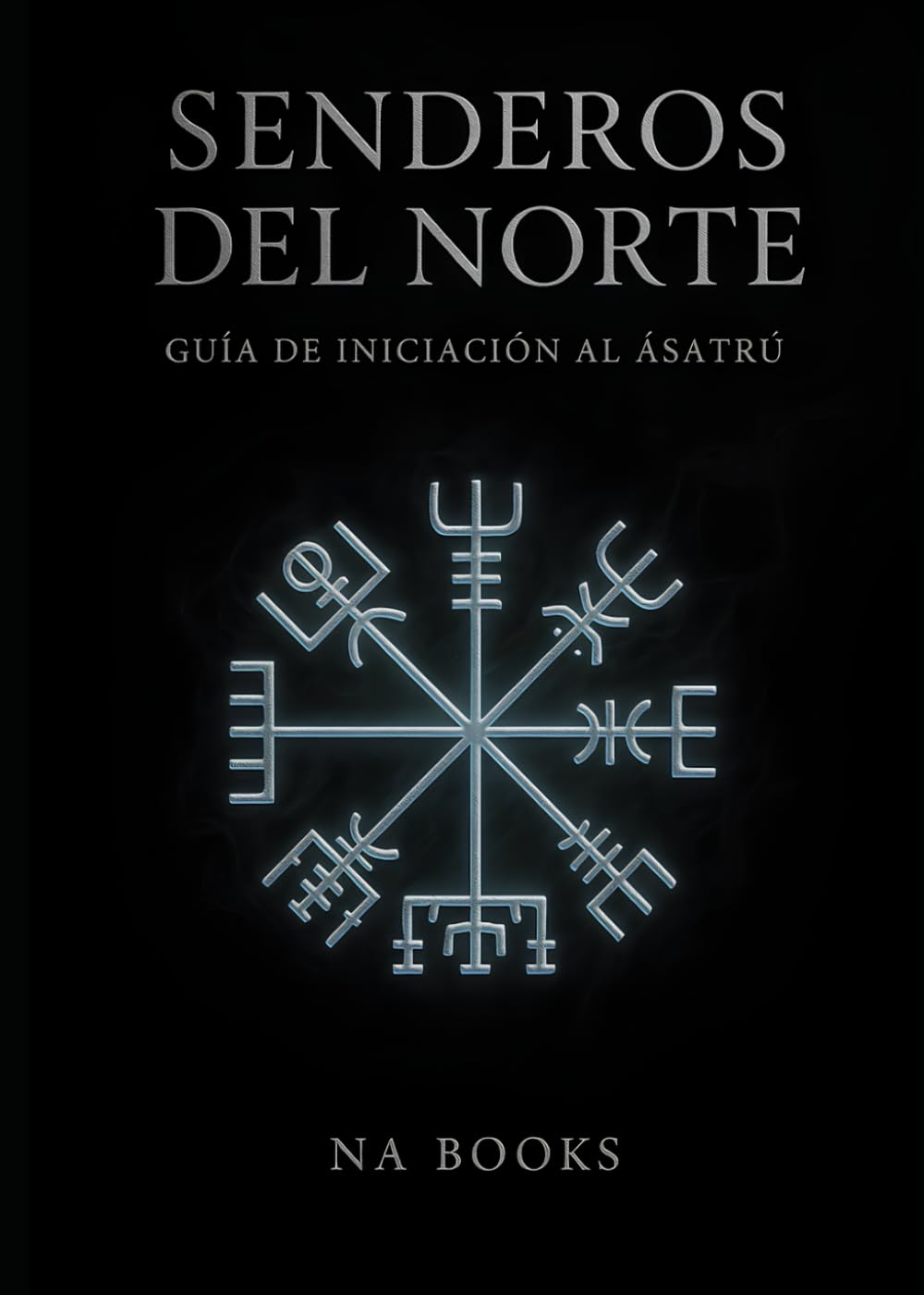 Senderos del Norte: Mitología, Runas y Virtudes (Corpus Norrœnum: Textos y Estudios sobre Religión y Mitología Nórdica)