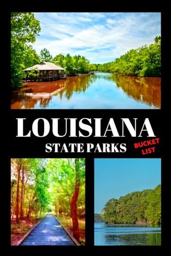 Louisiana State Parks Bucket List: Travel Log & Memory Journal | America Passport & Stamp Book | Trip Planner & Outdoor Adventure Log List Guide (The State Parks Collection)