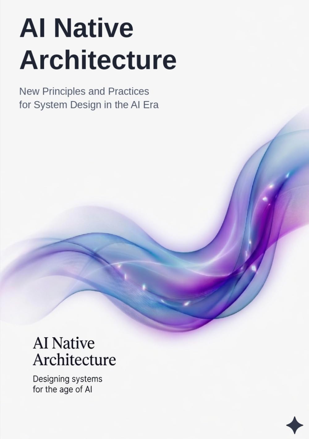 AI Native Architecture: New Principles and Practices for System Design in the AI Era