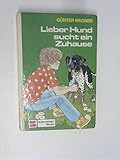 Lieber Hund sucht ein Zuhause - Günter Wagner 