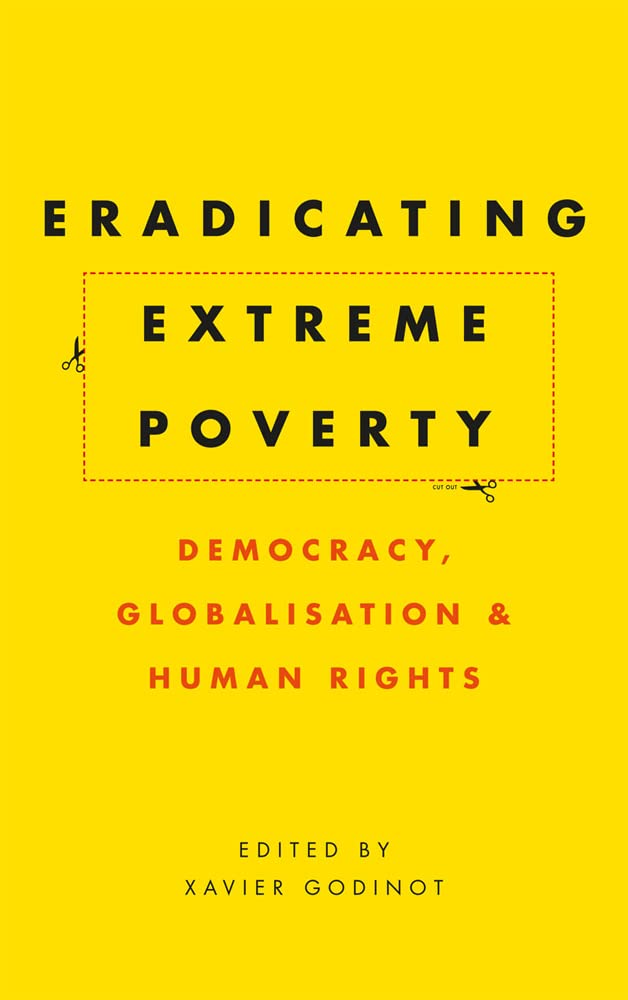 Eradicating Extreme Poverty: Democracy, Globalisation and Human Rights