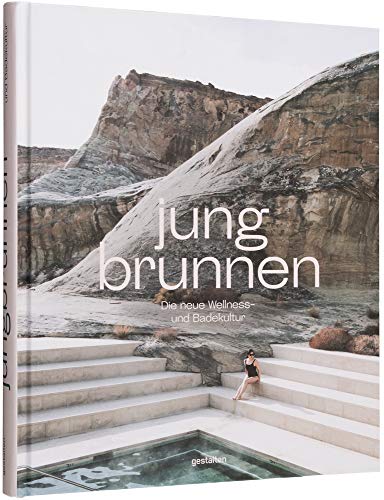 Jungbrunnen: Die neue Spa- und Badekultur Jungbrunnen: Die neue Spa- und Badekultur