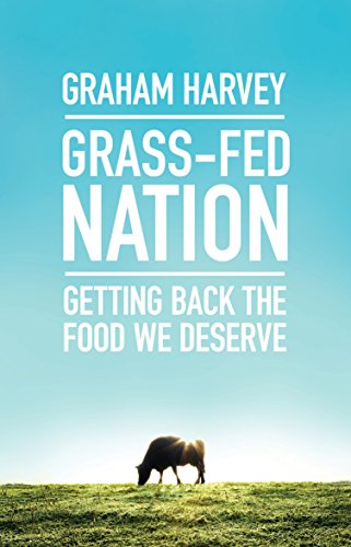 Grass-Fed Nation: Getting Back the Food We Deserve...