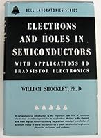 Electrons and Holes in Semiconductors with Applications to Transistor Electronics; Bell Telephone Laboratories Series B001B3ONQW Book Cover