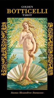 [Golden Tarot of Botticelli] (By: Atanas Atanassov) [published: March, 2012]