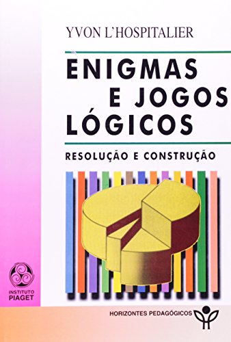 Enigmas e Jogos Lógicos. Resolução e Construção