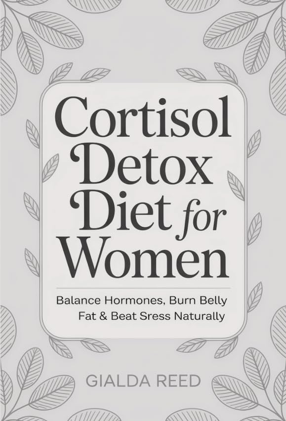 Cortisol Detox Diet for Women: Balance Hormones, Burn Belly Fat & Beat Stress Naturally - Image 3