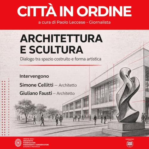 Architettura e scultura, quando la citt&agrave; diventa opera d&rsquo;arte: il ruolo del committente e il segno che lasciamo al futuro